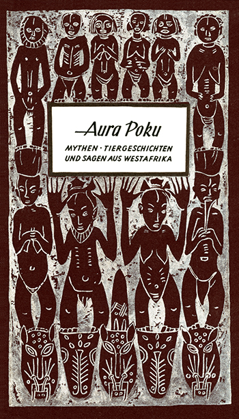 Aura Poku

Volksdichtung aus Westafrika. Mythen, Tiergeschichten und Sagen. Sprichwörter, Fabeln und Rätsel